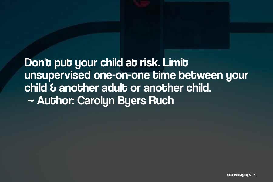 Child Supervision Quotes By Carolyn Byers Ruch