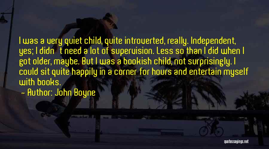 Child Supervision Quotes By John Boyne