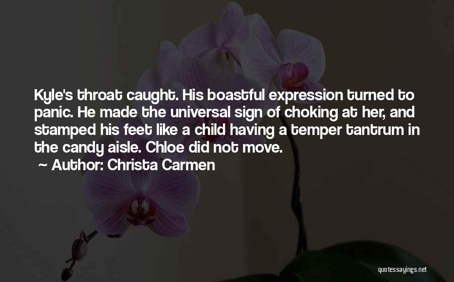 Child Tantrum Quotes By Christa Carmen