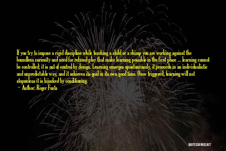 Child Teaching Quotes By Roger Fouts