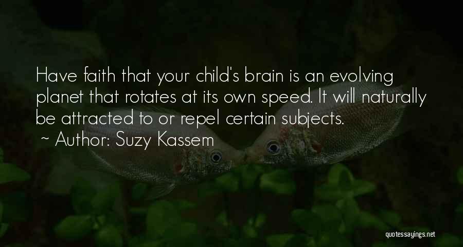 Child Teaching Quotes By Suzy Kassem
