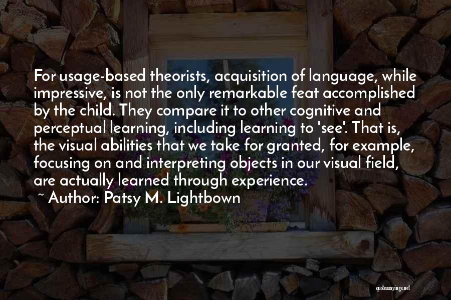 Child Theorists Quotes By Patsy M. Lightbown