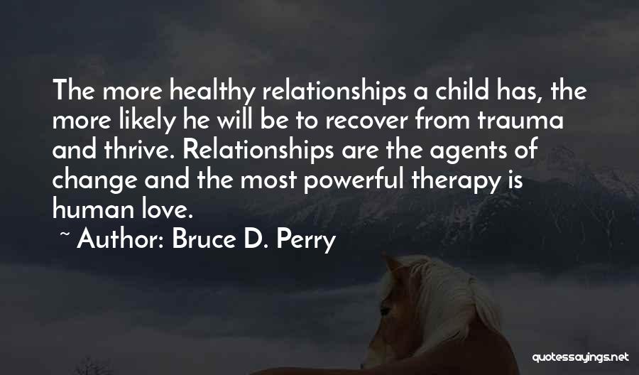 Child Therapy Quotes By Bruce D. Perry