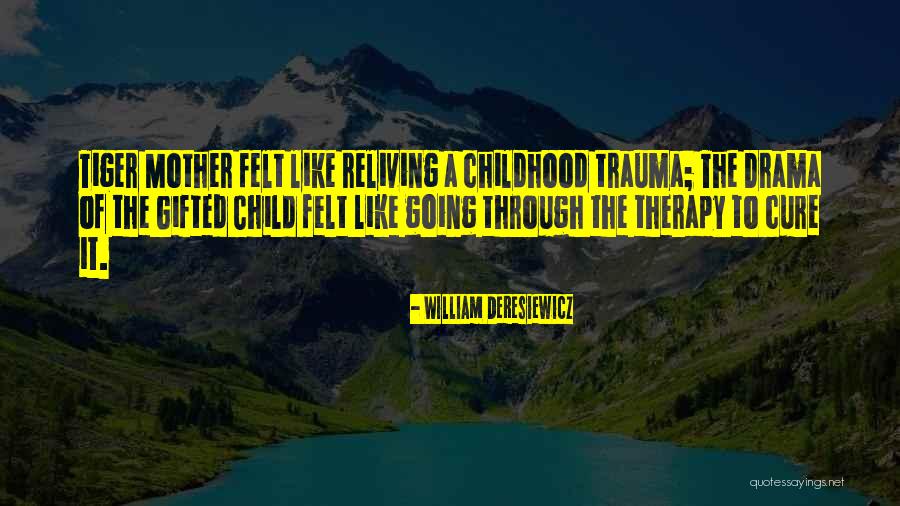 Child Therapy Quotes By William Deresiewicz