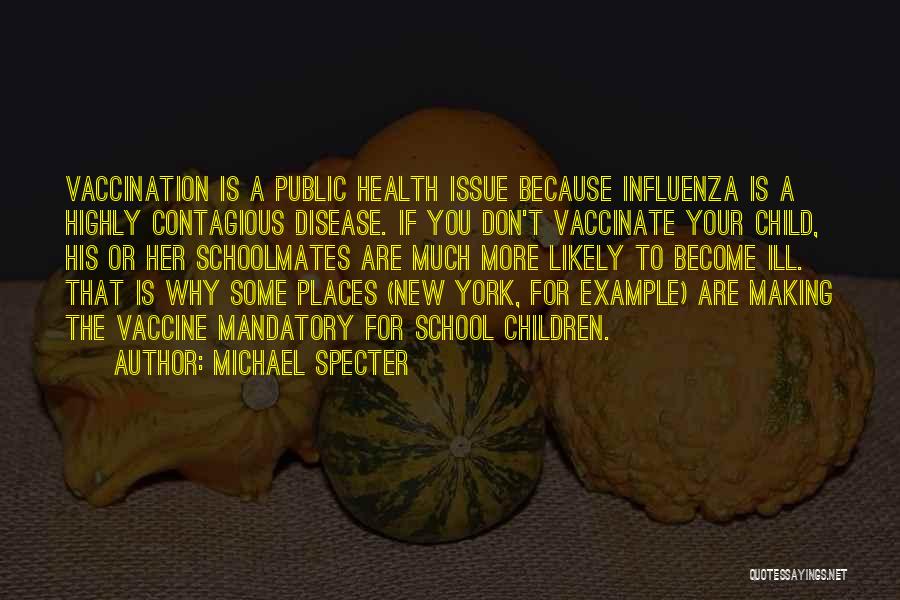 Child Vaccination Quotes By Michael Specter
