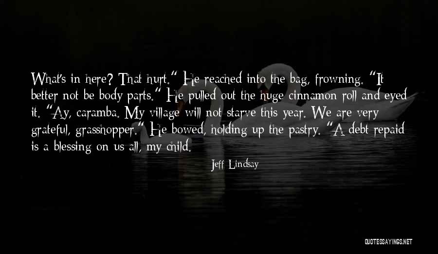 Child Village Quotes By Jeff Lindsay Child Village Quotes By Jeff Lindsay