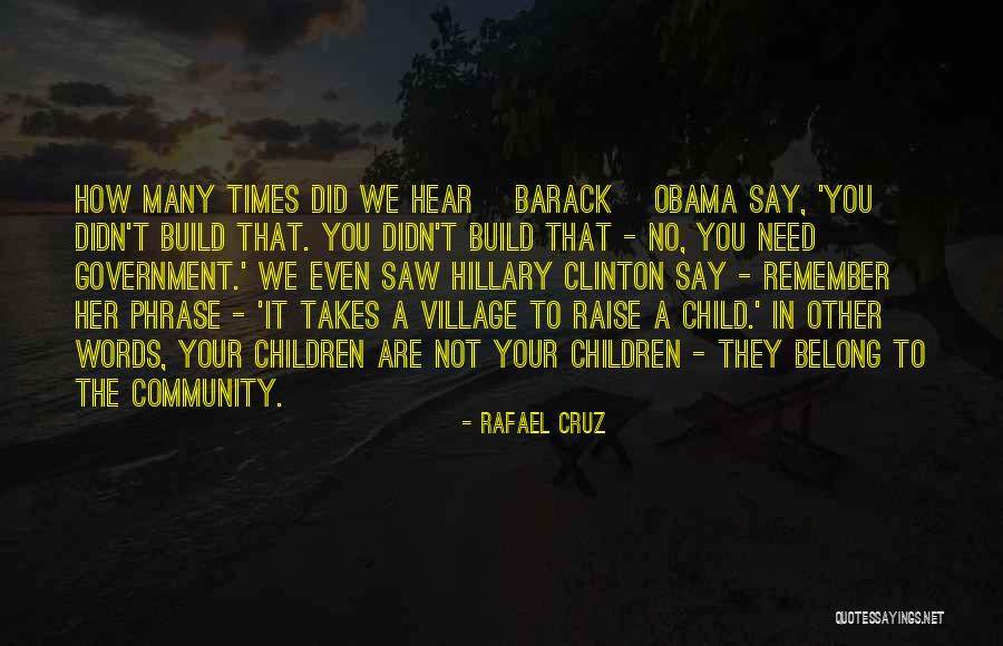 Child Village Quotes By Rafael Cruz Child Village Quotes By Rafael Cruz