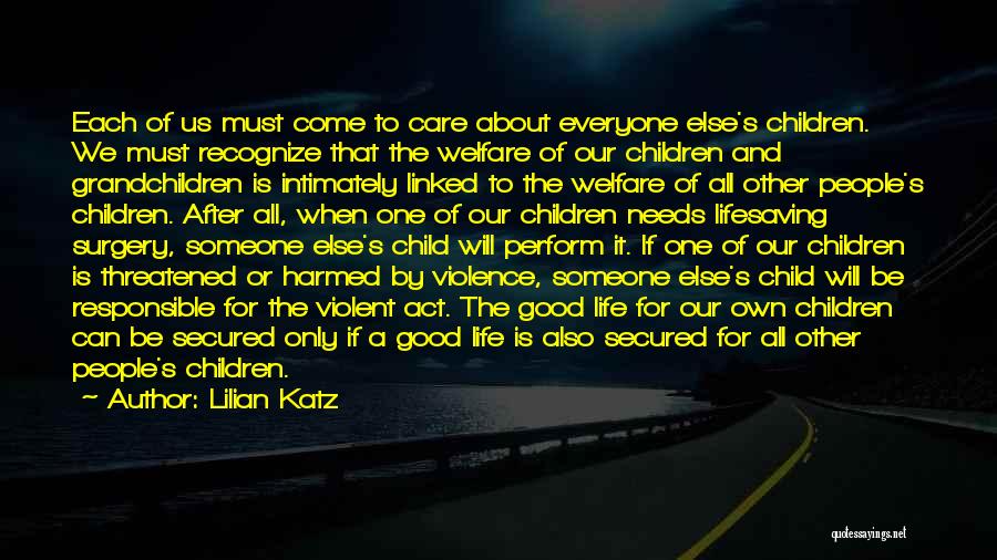 Child Welfare Quotes By Lilian Katz