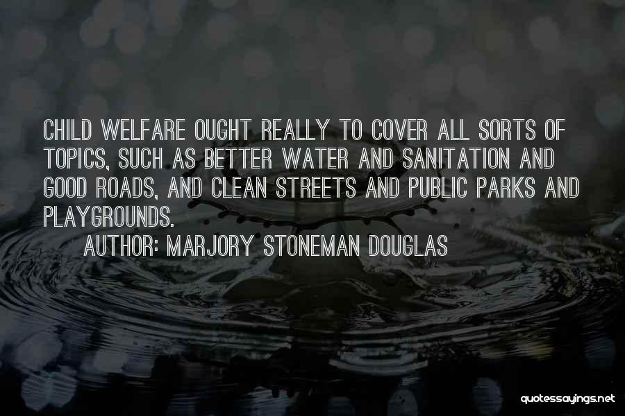 Child Welfare Quotes By Marjory Stoneman Douglas