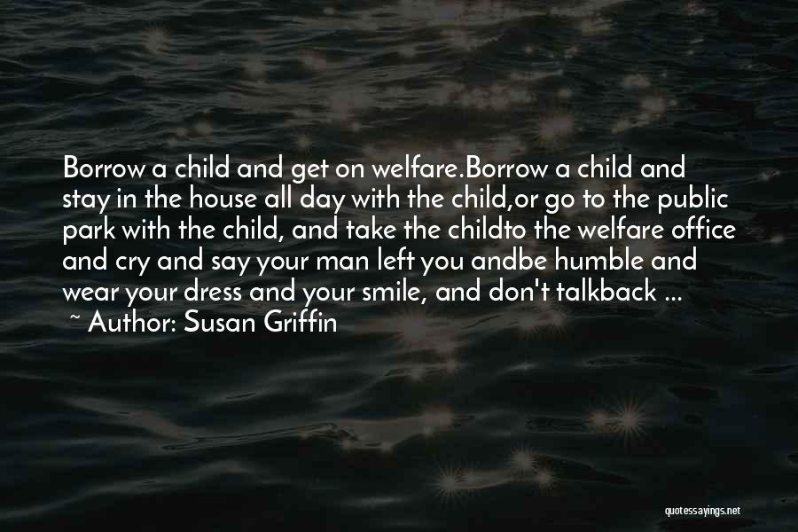 Child Welfare Quotes By Susan Griffin