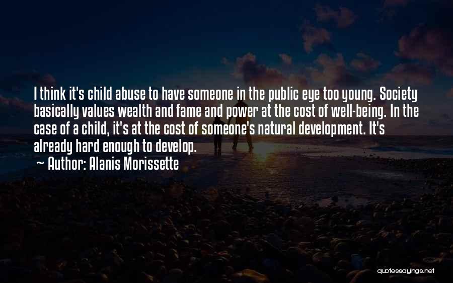 Child Well Being Quotes By Alanis Morissette