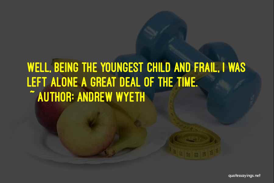 Child Well Being Quotes By Andrew Wyeth