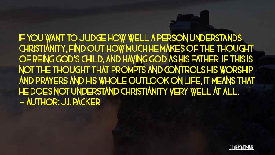 Child Well Being Quotes By J.I. Packer