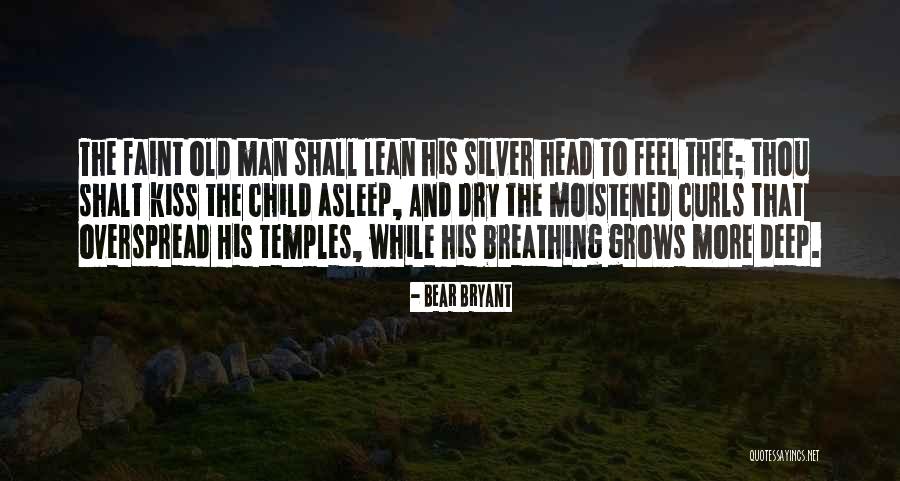 Child While Quotes By Bear Bryant Child While Quotes By Bear Bryant