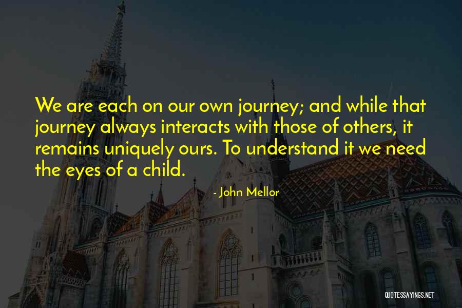 Child While Quotes By John Mellor Child While Quotes By John Mellor