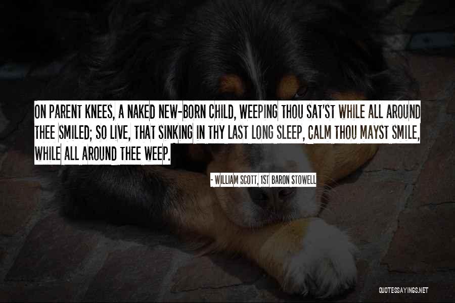 Child While Quotes By William Scott, 1st Baron Stowell Child While Quotes By William Scott, 1st Baron Stowell