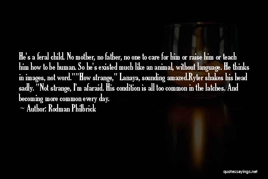 Child Without Mother Quotes By Rodman Philbrick