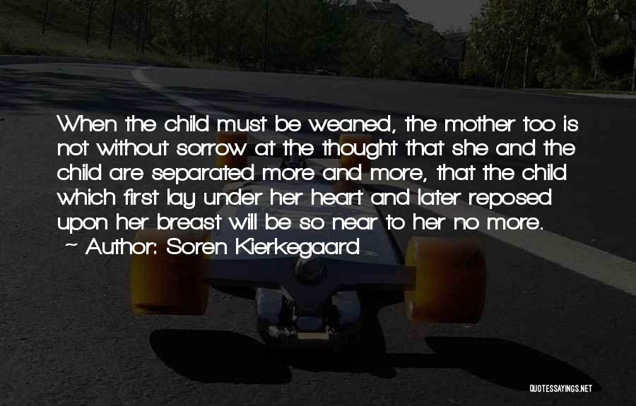 Child Without Mother Quotes By Soren Kierkegaard