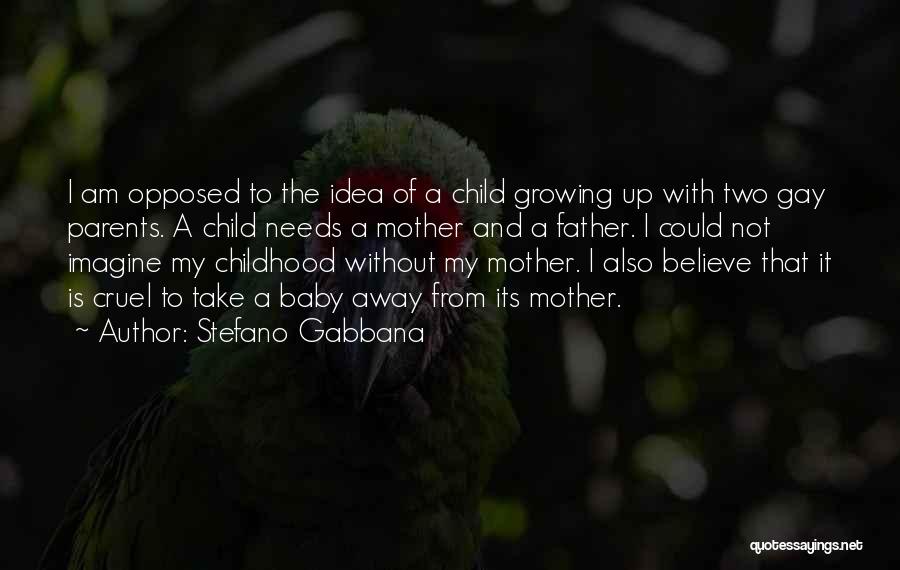 Child Without Mother Quotes By Stefano Gabbana