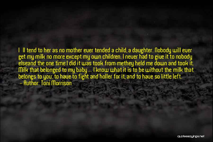 Child Without Mother Quotes By Toni Morrison