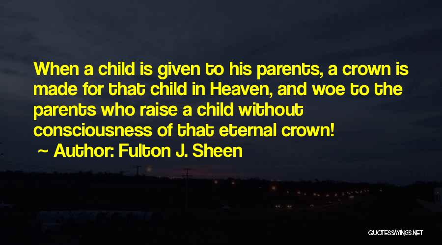 Child Without Parents Quotes By Fulton J. Sheen