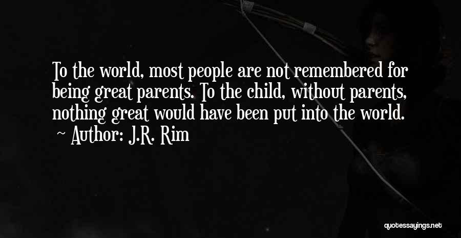 Child Without Parents Quotes By J.R. Rim