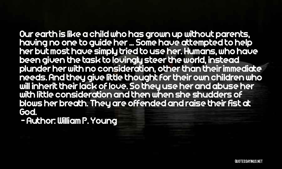 Child Without Parents Quotes By William P. Young