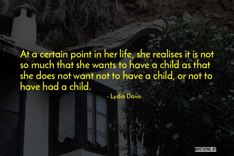 Childbearing Quotes By Lydia Davis