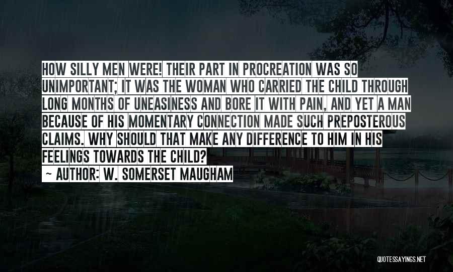 Childbearing Quotes By W. Somerset Maugham