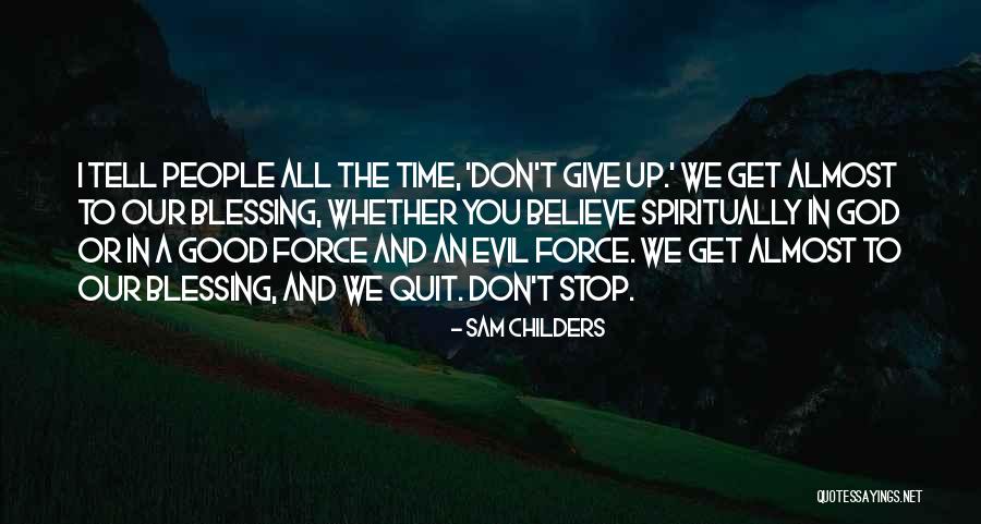 Childers Quotes By Sam Childers Childers Quotes By Sam Childers