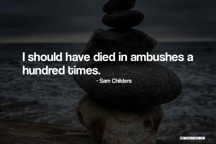 Childers Quotes By Sam Childers Childers Quotes By Sam Childers