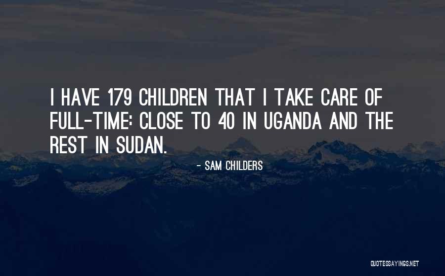 Childers Quotes By Sam Childers Childers Quotes By Sam Childers