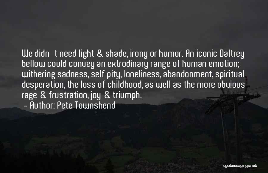 Childhood Abandonment Quotes By Pete Townshend