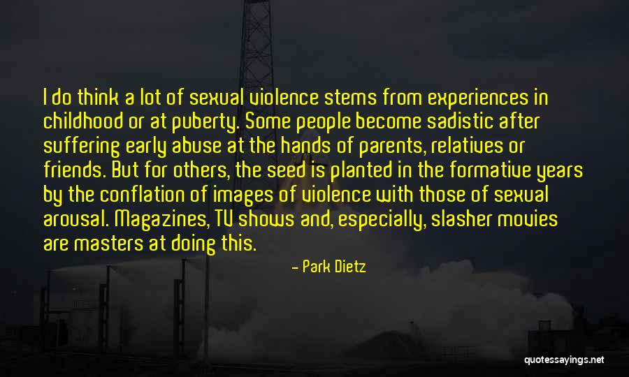 Childhood Abuse Quotes By Park Dietz Childhood Abuse Quotes By Park Dietz