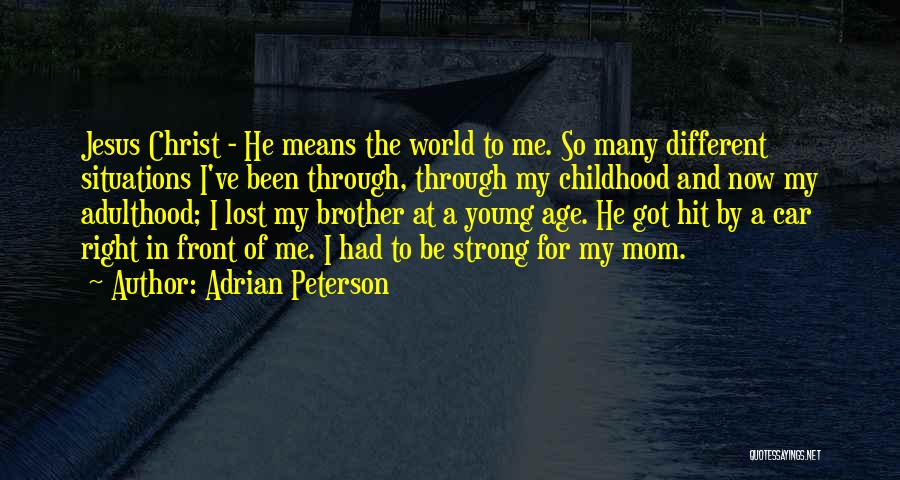 Childhood Adulthood Quotes By Adrian Peterson