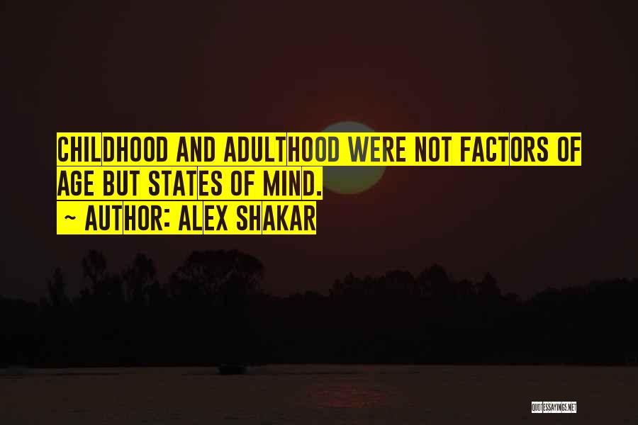 Childhood Adulthood Quotes By Alex Shakar