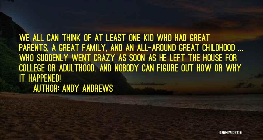 Childhood Adulthood Quotes By Andy Andrews