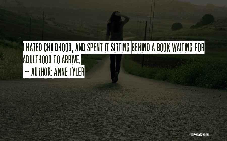 Childhood Adulthood Quotes By Anne Tyler