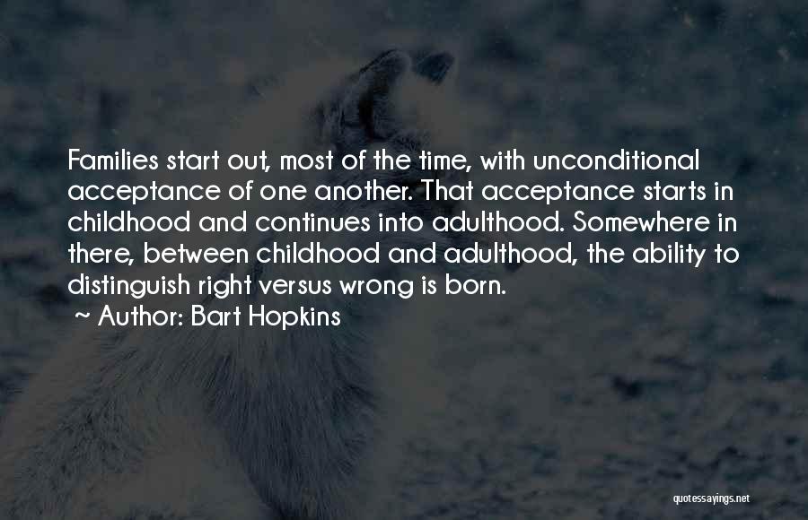 Childhood Adulthood Quotes By Bart Hopkins