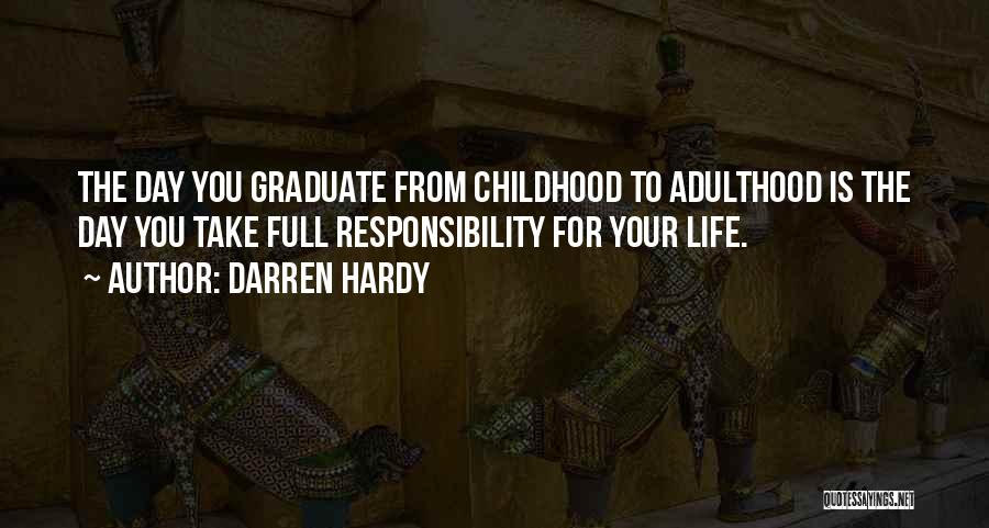 Childhood Adulthood Quotes By Darren Hardy