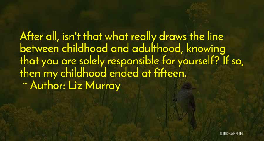 Childhood Adulthood Quotes By Liz Murray