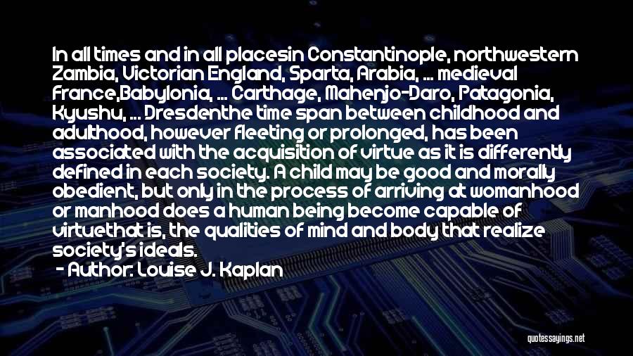 Childhood Adulthood Quotes By Louise J. Kaplan