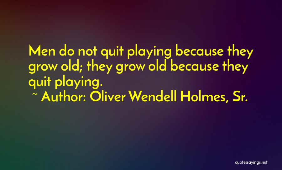 Childhood Adulthood Quotes By Oliver Wendell Holmes, Sr.