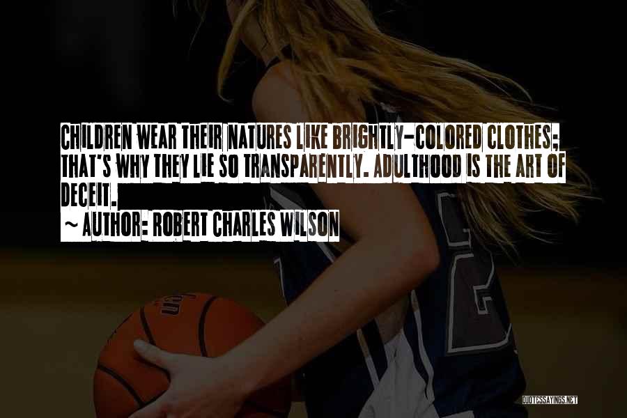 Childhood Adulthood Quotes By Robert Charles Wilson