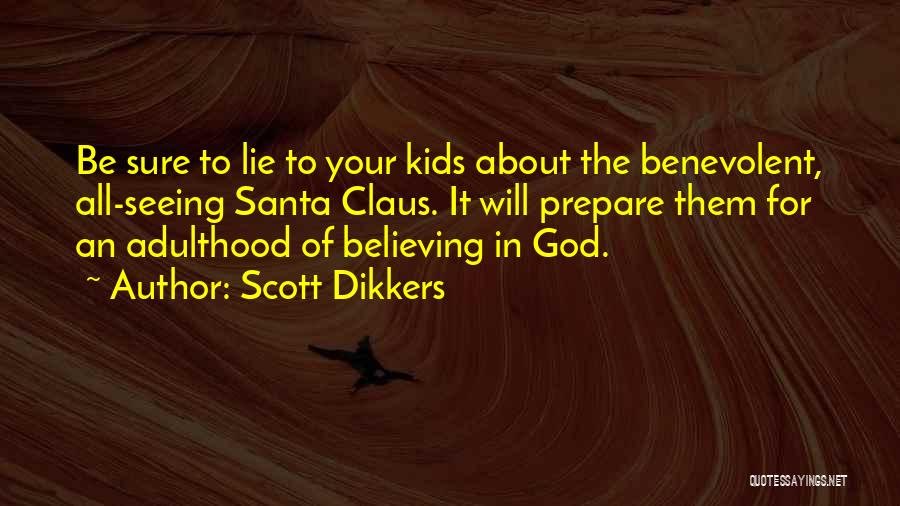 Childhood Adulthood Quotes By Scott Dikkers