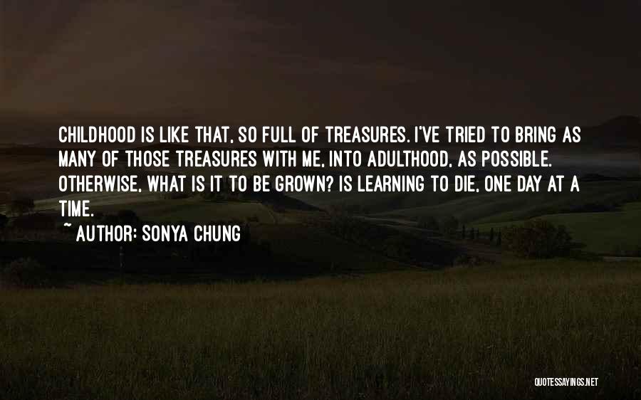 Childhood Adulthood Quotes By Sonya Chung