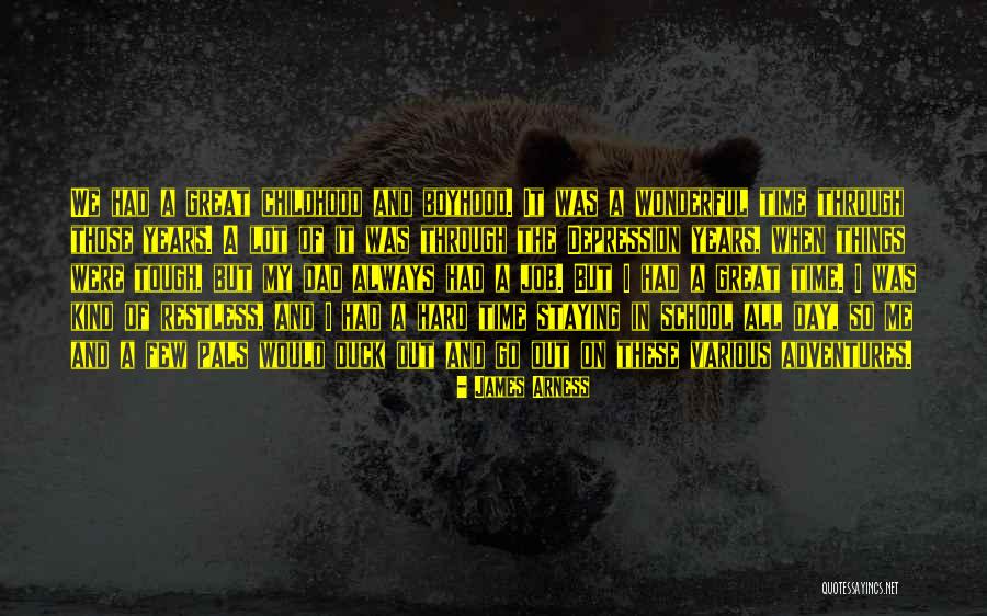 Childhood Adventures Quotes By James Arness Childhood Adventures Quotes By James Arness