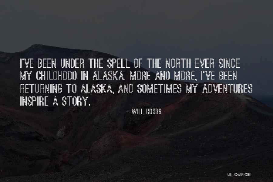 Childhood Adventures Quotes By Will Hobbs Childhood Adventures Quotes By Will Hobbs