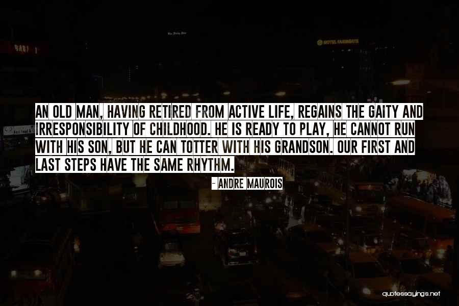 Childhood And Play Quotes By Andre Maurois Childhood And Play Quotes By Andre Maurois