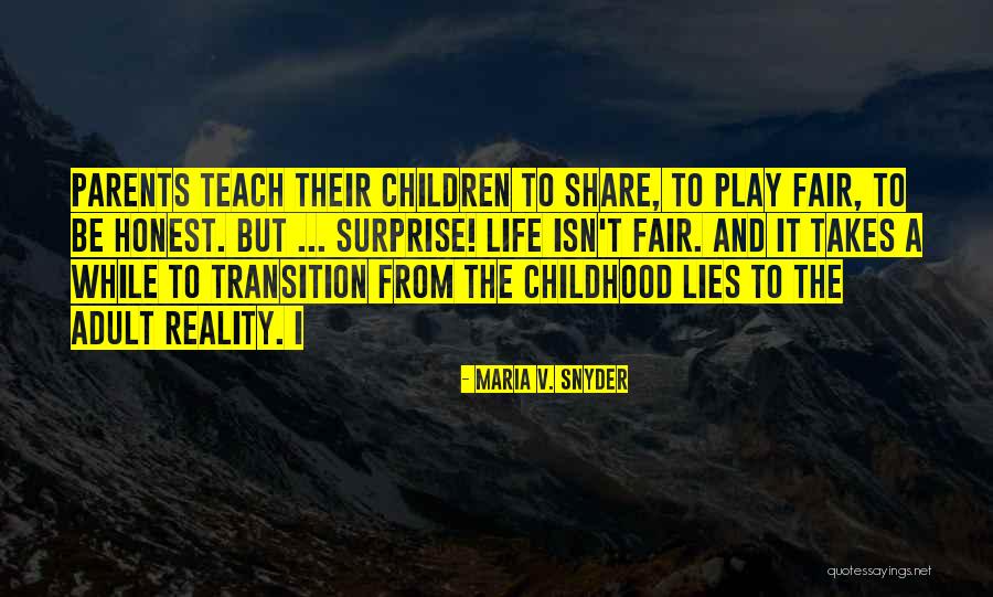 Childhood And Play Quotes By Maria V. Snyder Childhood And Play Quotes By Maria V. Snyder